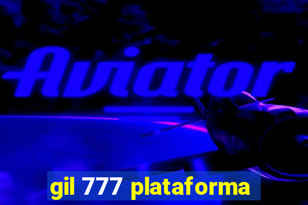 gil 777 plataforma